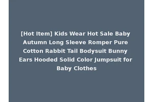 [Hot Item] Kids Wear Hot Sale Baby Autumn Long Sleeve Romper Pure Cotton Rabbit Tail Bodysuit Bunny Ears Hooded Solid Color Jumpsuit for Baby Clothes