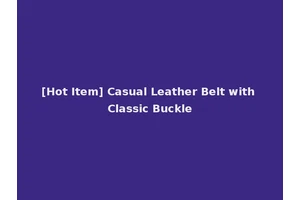 [Hot Item] Casual Leather Belt with Classic Buckle
