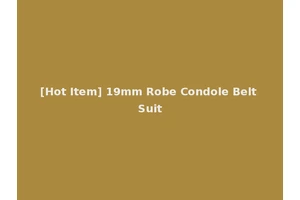 [Hot Item] 19mm Robe Condole Belt Suit