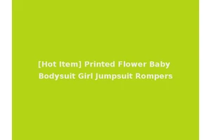 [Hot Item] Printed Flower Baby Bodysuit Girl Jumpsuit Rompers