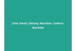 [Hot Item] Skinny Necktie/ Cotton Necktie