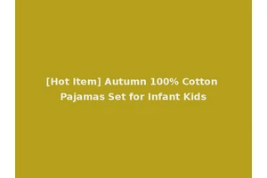 [Hot Item] Autumn 100% Cotton Pajamas Set for Infant Kids