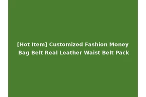 [Hot Item] Customized Fashion Money Bag Belt Real Leather Waist Belt Pack