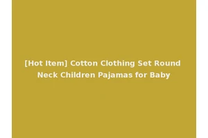 [Hot Item] Cotton Clothing Set Round Neck Children Pajamas for Baby