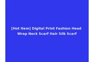 [Hot Item] Digital Print Fashion Head Wrap Neck Scarf Hair Silk Scarf
