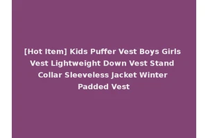 [Hot Item] Kids Puffer Vest Boys Girls Vest Lightweight Down Vest Stand Collar Sleeveless Jacket Winter Padded Vest