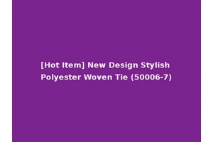 [Hot Item] New Design Stylish Polyester Woven Tie (50006-7)