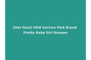 [Hot Item] OEM Service Pink Brand Pretty Baby Girl Romper