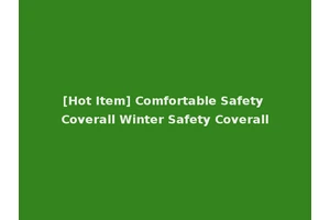 [Hot Item] Comfortable Safety Coverall Winter Safety Coverall
