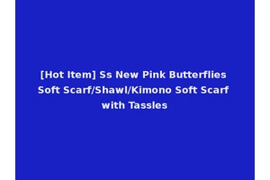 [Hot Item] Ss New Pink Butterflies Soft Scarf/Shawl/Kimono Soft Scarf with Tassles