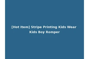 [Hot Item] Stripe Printing Kids Wear Kids Boy Romper