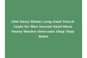 [Hot Item] Winter Long Used Trench Coats for Men Second Hand Mens Heavy Woolen Overcoats Ukay Ukay Bales