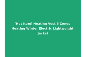 [Hot Item] Heating Vest 5 Zones Heating Winter Electric Lightweight Jacket