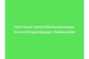 [Hot Item] Hotel/SPA/Kundenlogo/Herren/Doppellagiger Bademantel