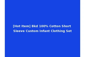 [Hot Item] Bkd 100% Cotton Short Sleeve Custom Infant Clothing Set