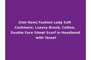 [Hot Item] Fashion Lady Soft Cashmere, Luxury Brand, Cotton, Double Face Shawl Scarf in Headband with Tassel