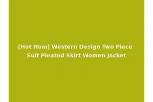 [Hot Item] Western Design Two Piece Suit Pleated Skirt Women Jacket