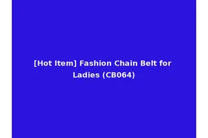 [Hot Item] Fashion Chain Belt for Ladies (CB064)
