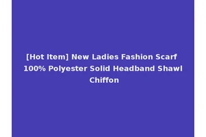 [Hot Item] New Ladies Fashion Scarf 100% Polyester Solid Headband Shawl Chiffon