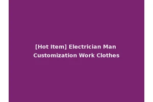 [Hot Item] Electrician Man Customization Work Clothes