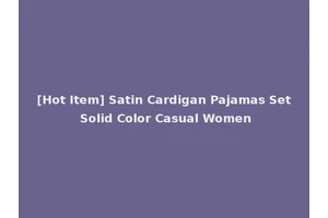 [Hot Item] Satin Cardigan Pajamas Set Solid Color Casual Women