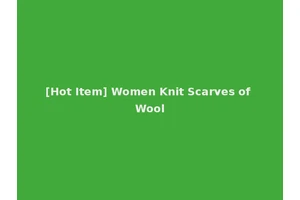 [Hot Item] Women Knit Scarves of Wool