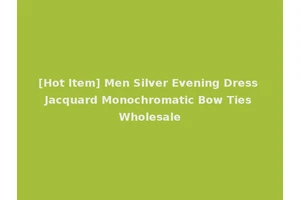 [Hot Item] Men Silver Evening Dress Jacquard Monochromatic Bow Ties Wholesale