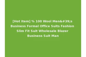 [Hot Item] % 100 Wool Men's Business Formal Office Suits Fashion Slim Fit Suit Wholesale Blazer Business Suit Man