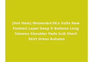 [Hot Item] Women's Suits New Fashion Lapel Deep V Buttons Long Sleeves Shoulder Pads Suit Short Skirt Dress Autumn