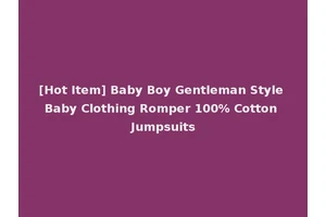 [Hot Item] Baby Boy Gentleman Style Baby Clothing Romper 100% Cotton Jumpsuits