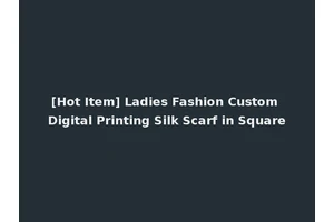 [Hot Item] Ladies Fashion Custom Digital Printing Silk Scarf in Square