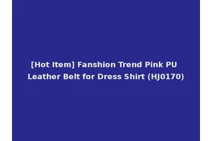 [Hot Item] Fanshion Trend Pink PU Leather Belt for Dress Shirt (HJ0170)
