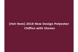 [Hot Item] 2018 New Design Polyester Chiffon with Stones