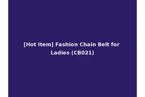 [Hot Item] Fashion Chain Belt for Ladies (CB021)