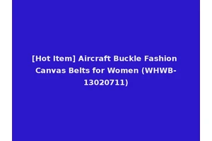 [Hot Item] Aircraft Buckle Fashion Canvas Belts for Women (WHWB-13020711)