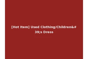 [Hot Item] Used Clothing/Children's Dress