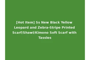 [Hot Item] Ss New Black Yellow Leopard and Zebra-Stripe Printed Scarf/Shawl/Kimono Soft Scarf with Tassles