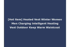 [Hot Item] Heated Vest Winter Women Men Charging Intelligent Heating Vest Outdoor Keep Warm Waistcoat