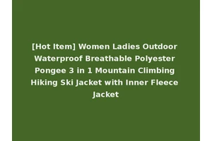 [Hot Item] Women Ladies Outdoor Waterproof Breathable Polyester Pongee 3 in 1 Mountain Climbing Hiking Ski Jacket with Inner Fleece Jacket
