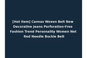 [Hot Item] Canvas Woven Belt New Decorative Jeans Perforation-Free Fashion Trend Personality Women Net Red Needle Buckle Belt