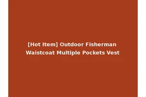 [Hot Item] Outdoor Fisherman Waistcoat Multiple Pockets Vest