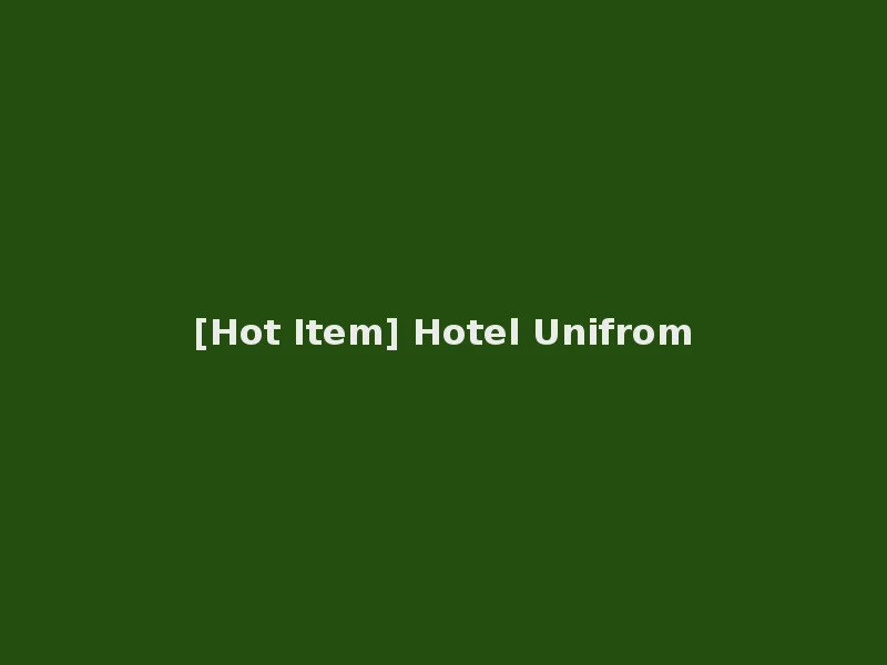 [Hot Item] Hotel Unifrom