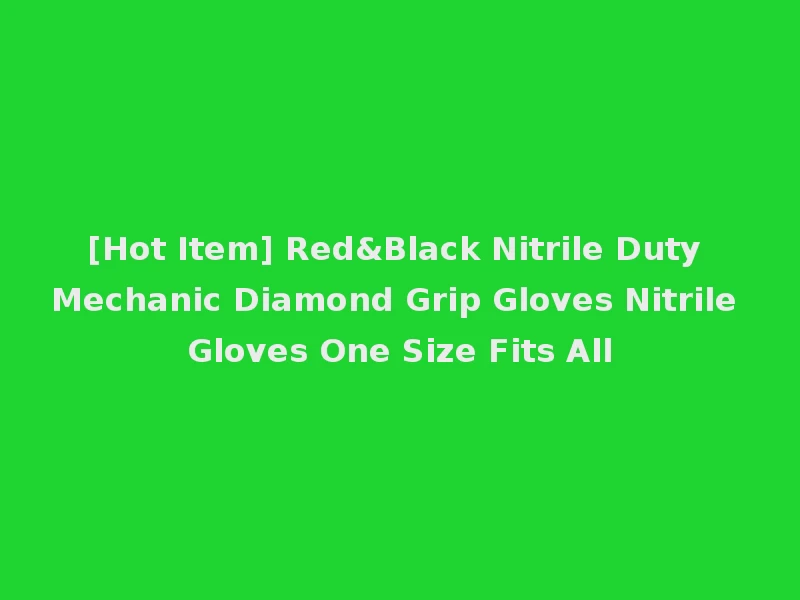 [Hot Item] Red&Black Nitrile Duty Mechanic Diamond Grip Gloves Nitrile Gloves One Size Fits All