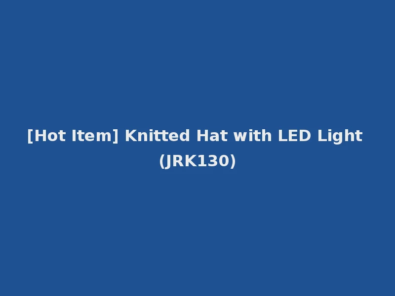 [Hot Item] Knitted Hat with LED Light (JRK130)