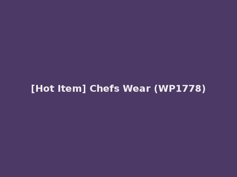[Hot Item] Chefs Wear (WP1778)