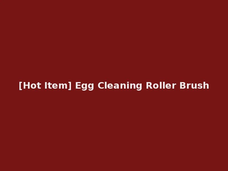 [Hot Item] Egg Cleaning Roller Brush