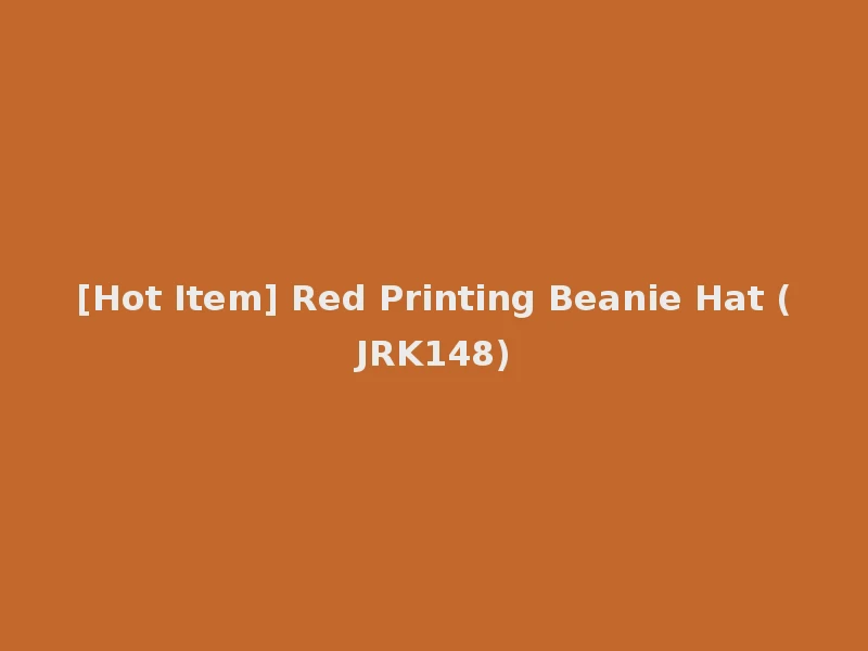 [Hot Item] Red Printing Beanie Hat (JRK148)