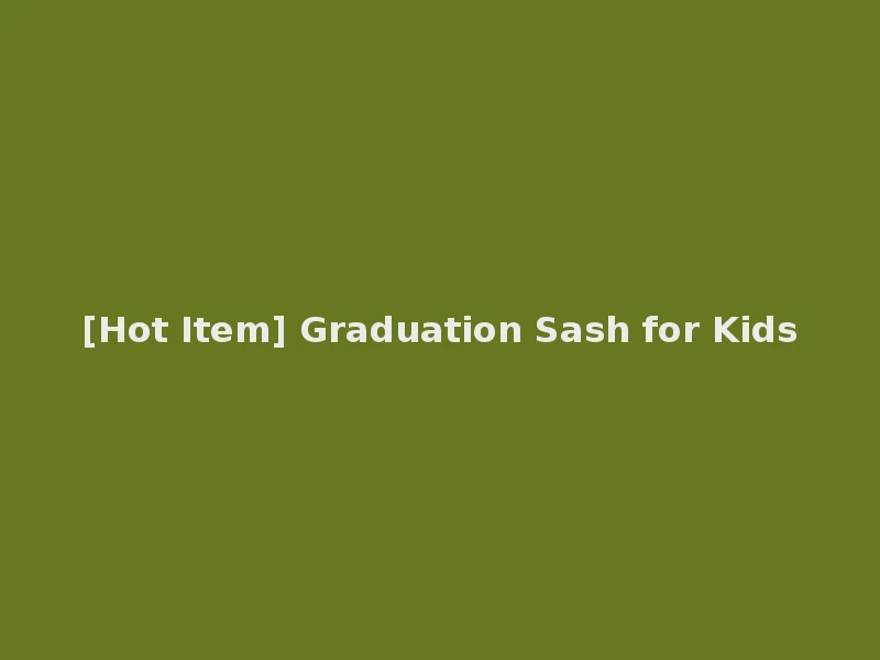 [Hot Item] Graduation Sash for Kids