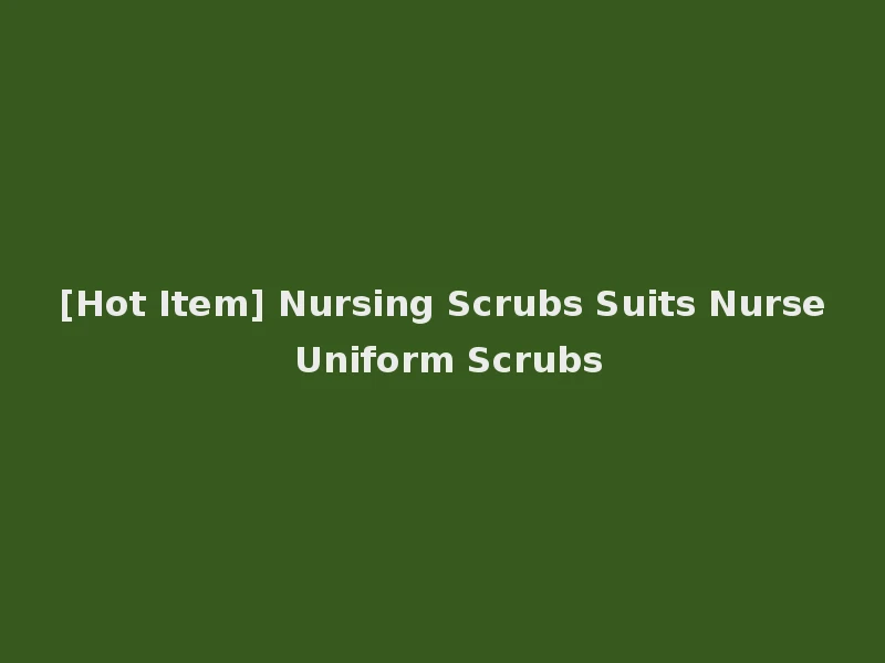 [Hot Item] Nursing Scrubs Suits Nurse Uniform Scrubs