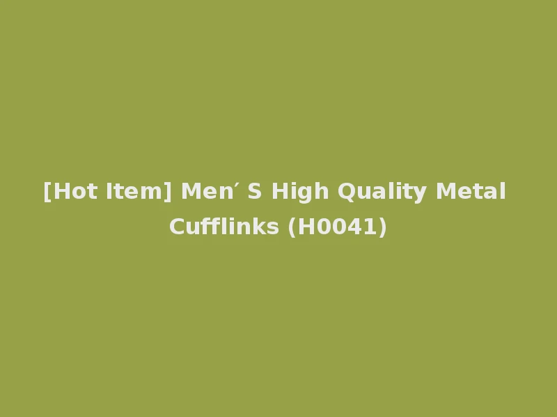[Hot Item] Men′ S High Quality Metal Cufflinks (H0041)